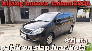 kijang innova tahun 2005pajak hidupmesin ok gak ada kendalasiap luar kota [upl. by Nytsirk]