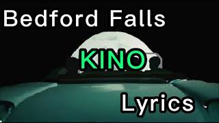 Bedford Falls  KINO Lyrics [upl. by Pergrim]