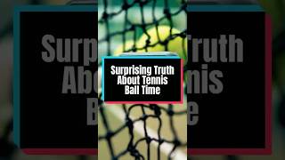 Surprising Truth About Tennis Ball Time [upl. by Firestone883]