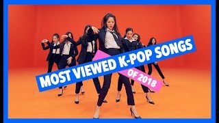 MOST VIEWED KPOP SONGS OF 2018  FEBRUARY WEEK FOUR [upl. by Griffis]