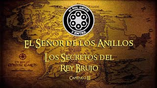 EL SEÑOR DE LOS ANILLOS  Los Secretos del Rey Brujo 320 [upl. by Kavanagh140]