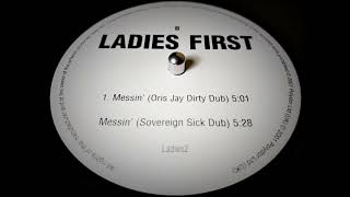 Ladies First  Messin Sovereign Sick Dub 2001 [upl. by Bonney69]