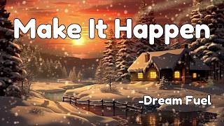 Make It Happen🍓Your Journey Starts Today🚀Powerful Motivational Song With Lyrics🍓Dream Fuel [upl. by Surovy]