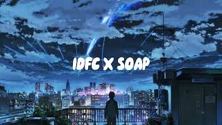 IDFC X Soap TikTok remixSlowed [upl. by Rees]