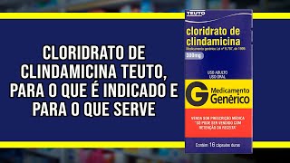 Cloridrato de Clindamicina Teuto para o que é indicado e para o que serve [upl. by Venuti]