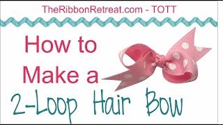 How to Make a Two Loop Hair Bow  TOTT Instructions [upl. by Keene]