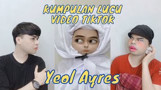 Kumpulan Video Yeol Ayres TikTok Ngakak  Part 2 [upl. by Eirot]