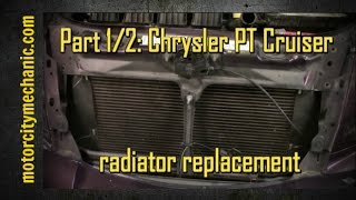 Part 12 2004 Chrysler PT Cruiser radiator removal and replacement [upl. by Alcine838]