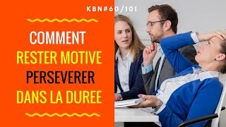 Comment Rester Motivé Persévérer Dans La Durée [upl. by Lladnarc675]