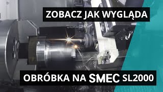 Sztywność i precyzja w obróbce SMEC SL2000  Metal Team [upl. by Bree]