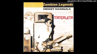 Zambian Legends Smokey Haangala  Mandalena Official Audio [upl. by Aved]