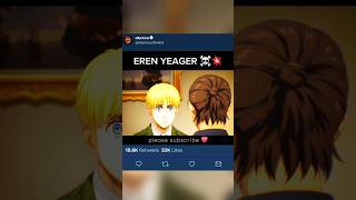 EREN YEAGER Edit 💥❤️ eren yeagereren yeageredit yeagerhairstyleeen anime trending shorts lol [upl. by Ihcelek]