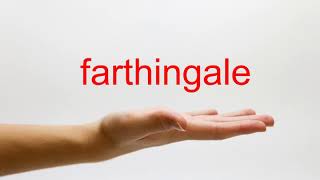 How to Pronounce farthingale  American English [upl. by Chastity]