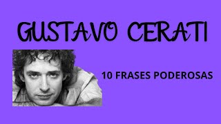 GUSTAVO CERATI Frases poderosas 💜 [upl. by Hahsi]