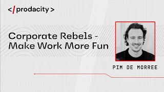 Prodacity Corporate Rebels  Make Work More Fun [upl. by Kernan]