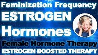 How to Produce Estrogen Hormones Naturally  Guided Feminizing Frequency  Quantum Binaural Beats [upl. by Ailemap418]