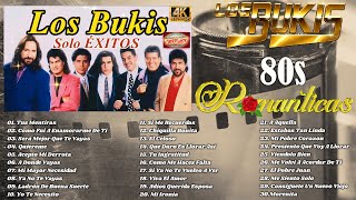 LOS BUKIS TODOS SUS 30 GRANDES EXITOS INMORTALES  LOS BUKIS EXITOS SUS MEJORES CANCIONES [upl. by Coreen491]