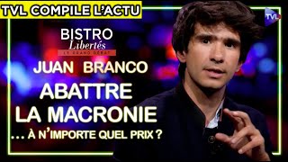 LActu Compilée  Abattre la macronie… à n’importe quel prix  Bistro Libertés avec Juan Branco [upl. by Ahsimot]