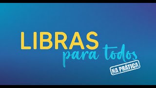 LIBRAS PARA TODOS NA PRÁTICA  SAUDAÇÕES [upl. by Odrick]