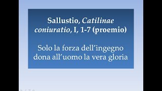 Sallustio CATILINAE CONIURATIO I 17 Solo la forza dellingegno dona alluomo la vera gloria [upl. by Adeirf]