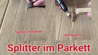 Großen Riss im Holzparkett reparieren  gefährliche Splitter im Parkett mit Wachs schließen [upl. by Nashner]