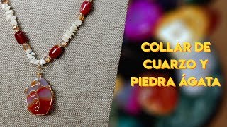 Tutorial Collar de Cuarzo y piedra Ágata [upl. by Solnit]