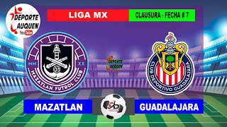 MAZATLAN VS GUADALAJARA  LIGA MX TORNEO CLAUSURA 2024 FECHA  7 [upl. by Alit413]