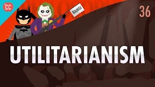 Utilitarianism Crash Course Philosophy 36 [upl. by Sirac887]