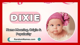 Dixie  Baby Girl Name Meaning Origin amp Popularity  RandomNamescom [upl. by Aynuat]