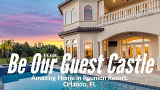 Be Our Guest Castle  Amazing Home in Reunion Resort Orlando Fl [upl. by Ailaroc]