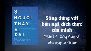 Ba Người Thầy Vĩ Đại  Phần 14  Sống đúng với khát vọng và ước mơ  wwwcomponentcentralnet [upl. by Padget46]