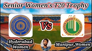 Hyderabad Women vs Manipur Women  Match 107  Senior Womens T20 Trophy [upl. by Iram]