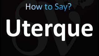 How to Pronounce Uterque Correctly [upl. by Ecirtahs]