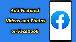 How to Add Featured Videos and Photos on Facebook  Enable Featured Option [upl. by Edelsten967]