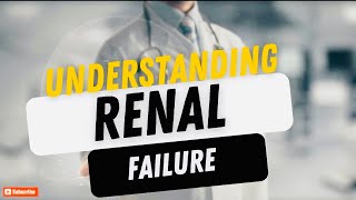 UNDERSTANDING RENAL FAILURE [upl. by Merlin724]