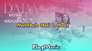 RYM  Daba Daba Feat KOUZ1 Lyrics paroles  دابا  مع الكلمات [upl. by Htabmas]