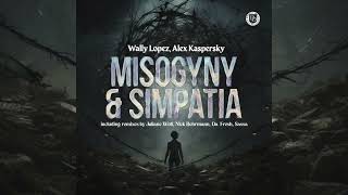 WALLY LOPEZ amp ALEX KASPERSKY  MISOGYNY DA FRESH RMX DEAR DEER [upl. by Milstone]