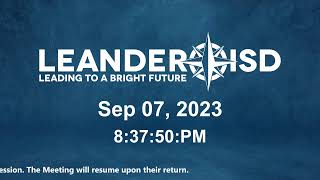 September 7 2023 Board Meeting of the Leander ISD Board of Trustees [upl. by Aloysia]