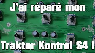 Comment jai réparé mon Traktor Kontrol S4  HD Français [upl. by Lindsey]