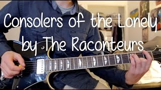 How to Play quotConsolers of the Lonelyquot by The Raconteurs on Guitar Full Song [upl. by Wilfred383]