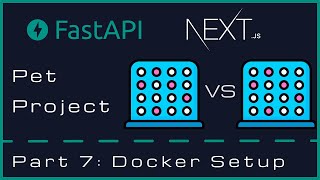 Pet Project FastAPI  Nextjs  Part 7 Docker Setup [upl. by Ettedualc]