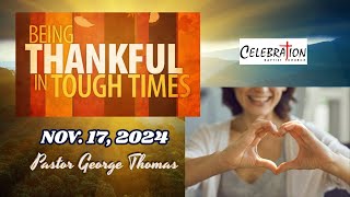 Nov 17 2024  How To Be Thankful in Tough Times [upl. by Alinoel]