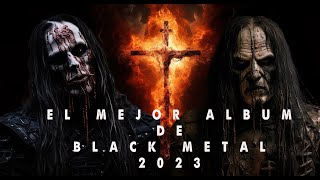 Los mejores albumes de black metal 2023 [upl. by Nauqit]