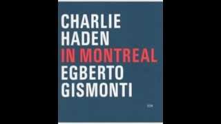 Charlie Haden amp Egberto Gismonti  Palhaco Live in Montreal [upl. by Woodberry]