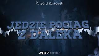 Ryszard Rynkowski  Jedzie pociąg z daleka MEZER 4fun BOOTLEG [upl. by Enomyar]