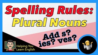 Spelling Rules for Plural Nouns 👏 How to Add s es ies or ves to Nouns [upl. by Gnirol]