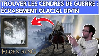 ELDEN RING  EMPLACEMENT  LOCALISATION  OU TROUVER LES CENDRES DE GUERRE ÉCRASEMENT GLACIAL DIVIN [upl. by Isnam]