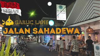 Bali Legian Night Street Walking Tour Jalan Sahadewa Garlic Lane 2024 [upl. by Marinna]