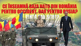 Ce înseamnă Baza NATO din România pentru Occident dar pentru Rusia [upl. by Westbrook]