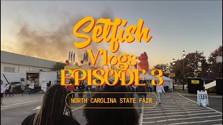 Selfish Vlog Ep 3  NC STATE FAIR W Friends [upl. by Aluino]